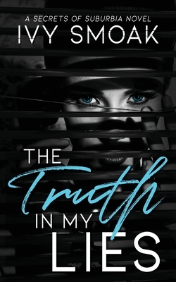 The Truth in My Lies by Ivy Smoak