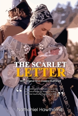 The Scarlet Letter: Complete With Original And Classics Illustrated by Nathaniel Hawthorne