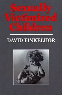 Sexually Victimized Children by David Finkelhor