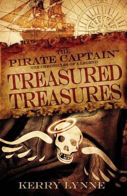 The Pirate Captain, Treasured Treasures: The Chronicles of a Legend by Kerry Lynne