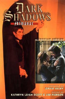 The Dark Shadows Almanac: Millennium Edition by David Selby, Kathryn Leigh Scott