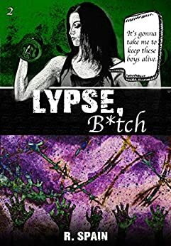 Lypse, B*tch by R. Spain