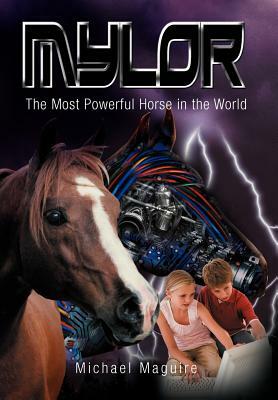 Mylor: The Most Powerful Horse in the World by Michael Maguire