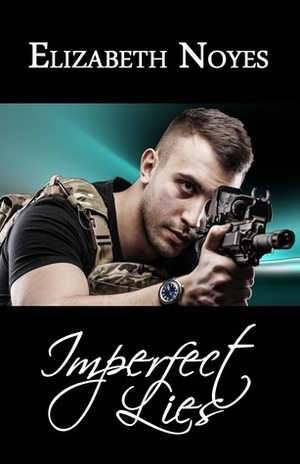 Imperfect Lies by Elizabeth Noyes