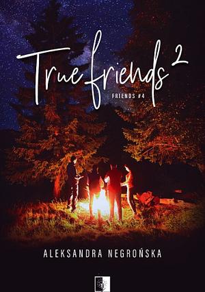 True Friends 2 by Aleksandra Negrońska