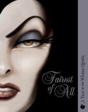 Fairest of All: A Tale of the Wicked Queen by Serena Valentino