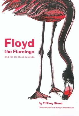Floyd the Flamingo and His Flock of Friends by Tiffany Stone