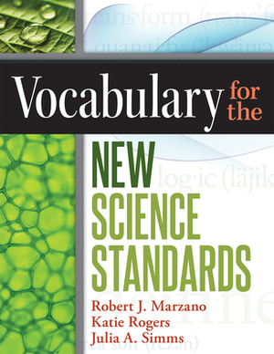 Vocabulary for the New Science Standards by Katie Rogers, Robert J. Marzano