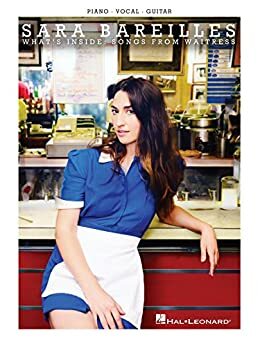 Sara Bareilles - What's Inside: Songs from Waitress Songbook by Sara Bareilles
