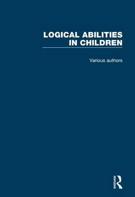 Logical Abilities in Children: 4 Volume Set by Daniel N. Osherson