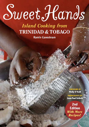 Sweet Hands: Island Cooking from Trinidad & Tobago by Ramin Ganeshram