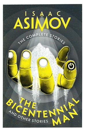 The Bicentennial Man: And Other Stories by Isaac Asimov