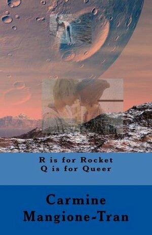 R is for Robot, Q is for Queer by Rachel Roach, Ben Ritter, Carmine Mangione-Tran, Jamie Young