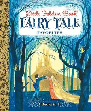 Little Golden Book Fairy Tale Favorites by Jacob Grimm, Hans Christian Andersen