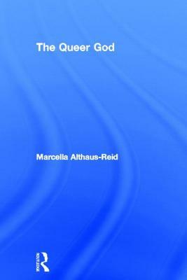 The Queer God by Marcella Althaus-Reid