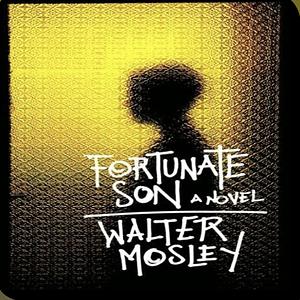 Fortunate Son by Walter Mosley