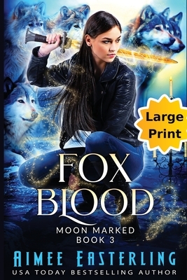 Fox Blood: Large Print Edition by Aimee Easterling