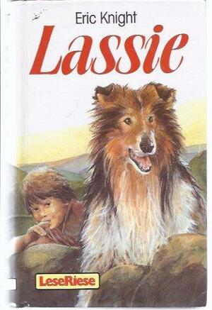 Lassie : die Geschichte eines treuen Hundes by Eric Knight