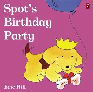 Happy Birthday, Spot by Eric Hill