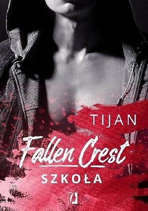 Fallen Crest. Szkoła by Tijan