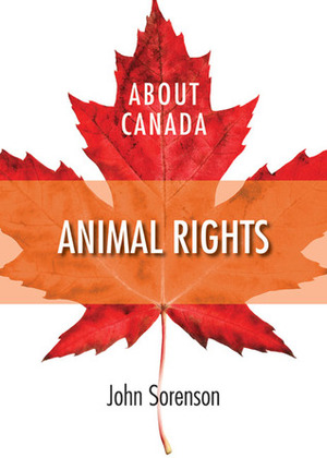 About Canada: Animal Rights by John Sorenson