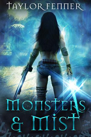 Monsters & Mist by Taylor Fenner