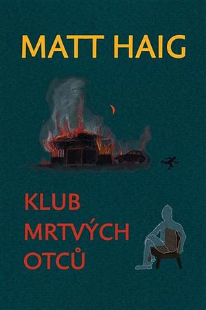 Klub mrtvých otců by Matt Haig