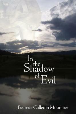 In the Shadow of Evil by Beatrice Culleton Mosionier