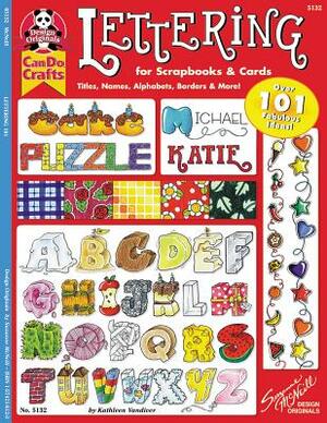 Lettering 101 for Scrapbooks & Cards: Titles, Names, Alphabets, Borders & More by Suzanne McNeill