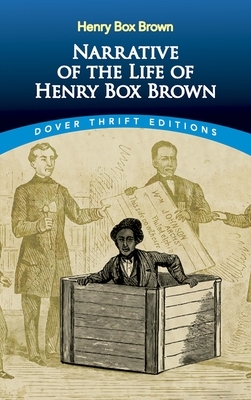 Narrative of the Life of Henry Box Brown by Henry Box Brown
