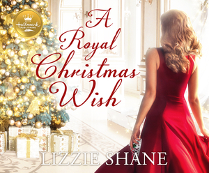 A Royal Christmas Wish by Lizzie Shane