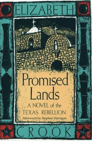 Promised Lands: A Novel of the Texas Rebellion by Elizabeth Crook