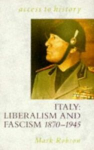 Italy: Liberalism and Fascism, 1870-1945 by Mark Robson