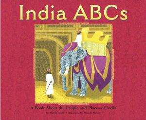 India ABCs: A Book about the People and Places of India by Marcie Aboff