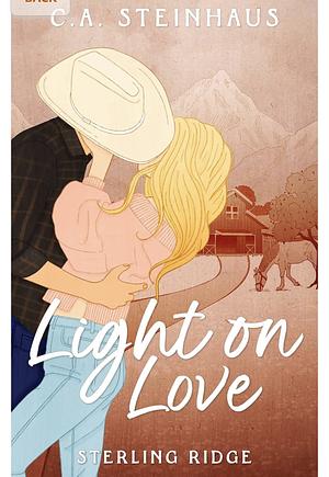 Light on Love by C.A. Steinhaus