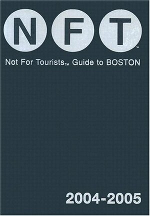 Not for Tourists Guide to Boston by Not For Tourists