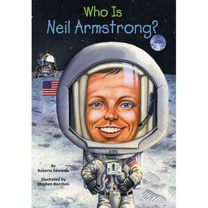 Who Is Neil Armstrong? by Roberta Edwards