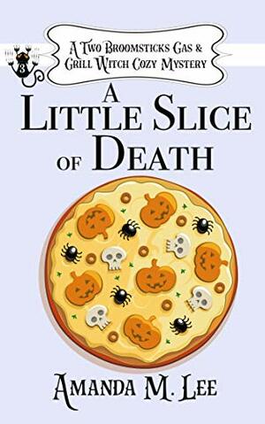 A Little Slice of Death by Amanda M. Lee