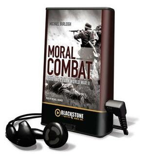 Moral Combat by Michael Burleigh