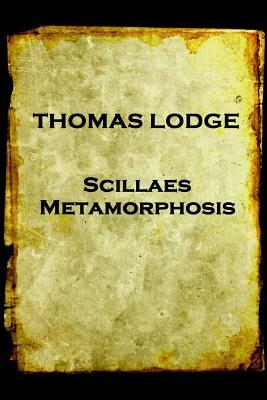 Thomas Lodge - Scillaes Metamorphosis by Thomas Lodge