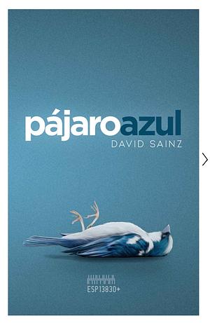 Pájaro azul by David Sainz