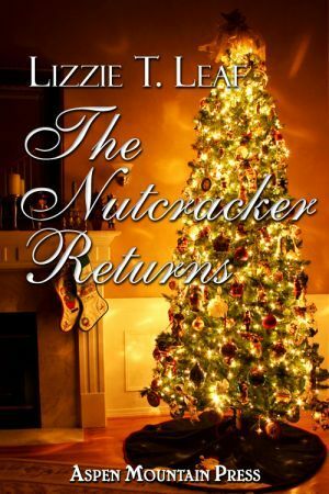 The Nutcracker Returns by Lizzie T. Leaf