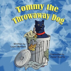 Tommy the Throwaway Dog by Laura Marlowe