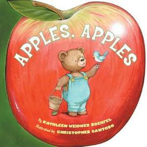 Apples, Apples by Kathleen Weidner Zoehfeld, Christopher Santoro