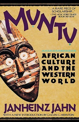 Muntu: African Culture and the Western World by Janheinz Jahn, Marjorie Grene