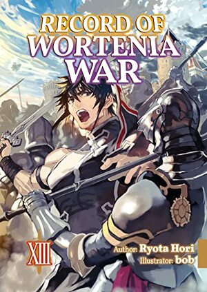 Record of Wortenia War: Volume 13 by Ryota Hori