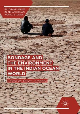 Bondage and the Environment in the Indian Ocean World by 