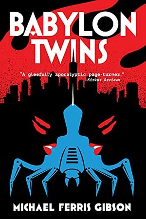 Babylon Twins by Michael Ferris Gibson, Michael Ferris Gibson