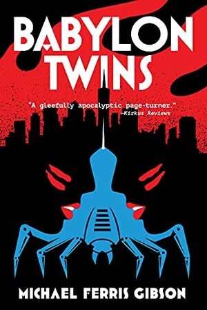 Babylon Twins by Michael Ferris Gibson, Michael Ferris Gibson