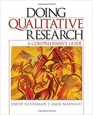 Doing Qualitative Research: A Comprehensive Guide by David Silverman, Amir Marvasti